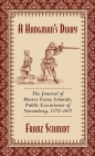 A Hangman's Diary: The Journal of Master Franz Schmidt, Public Executioner of Nuremberg, 1573-1617 Cover Image