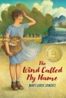 The Wind Called My Name By Mary Louise Sanchez Cover Image