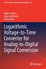 Logarithmic Voltage-to-Time Converter for Analog-to-Digital Signal Conversion By Mauro Santos, Jorge Guilherme, Nuno Horta Cover Image