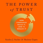 The Power of Trust: How Companies Build It, Lose It, Regain It Cover Image