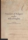 Freedom of Religion under Bills of Rights By Paul Babie (Editor), Neville Rochow (Editor) Cover Image