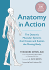 Anatomy in Action: The Dynamic Muscular Systems that Create and Sustain the Moving Body Cover Image