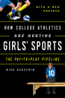 How College Athletics Are Hurting Girls' Sports: The Pay-To-Play Pipeline, with a New Preface By Rick Eckstein Cover Image
