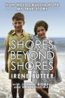 Shores Beyond Shores: From Holocaust to Hope - My True Story Cover Image