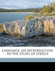 Language, an Introduction to the Study of Speech By Edward Sapir Cover Image