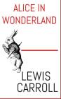 Alice In Wonderland: The Aston & James Collection By Lewis Carroll Cover Image