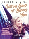Getting Good at Being You: Learning to Love Who God Made You to Be Cover Image