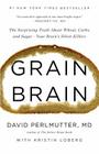 Grain Brain: The Surprising Truth about Wheat, Carbs,  and Sugar--Your Brain's Silent Killers By David Perlmutter, MD, Kristin Loberg (With) Cover Image