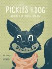 Pickles the Dog: Adopted in North Dakota By Kat Socks, Ben Brick (Illustrator), Annie Bennett (Editor) Cover Image