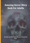 Amazing Horror Story Book For Adults: The best one Short Horror Stories to Read in the Dark. By Angel Jessi Cover Image