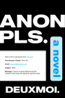 Anon Pls.: A Novel By Deuxmoi Cover Image