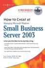 How to Cheat at Managing Windows Small Business Server 2003 Cover Image