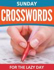 Sunday Crosswords For The Lazy Day By Speedy Publishing LLC Cover Image