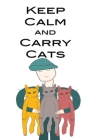 Keep Calm and Carry Cats By Blythe Ayne Cover Image