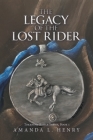 The Legacy of the Lost Rider: Tokens of Rynar Series, Book 1 By Amanda L. Henry Cover Image