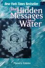 Hidden Messages in Water By Masaru Emoto Cover Image