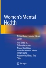 Women's Mental Health: A Clinical and Evidence-Based Guide By Joel Rennó Jr (Editor), Gislene Valadares (Editor), Amaury Cantilino (Editor) Cover Image