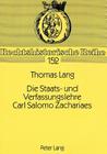 Die Staats- Und Verfassungslehre Carl Salomo Zachariaes (Rechtshistorische Reihe #152) By Thomas Lang Cover Image