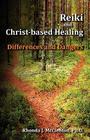 Reiki and Christ-Based Healing: Differences and Dangers By Rhonda J. McClenton Cover Image