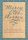 Mercy Otis Warren: Selected Letters By Mercy Otis Warren, Jeffrey H. Richards (Editor), Sharon M. Harris (Editor) Cover Image