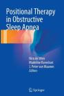 Positional Therapy in Obstructive Sleep Apnea By Nico De Vries (Editor), Madeline Ravesloot (Editor), J. Peter Van Maanen (Editor) Cover Image