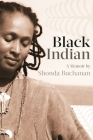 Black Indian (Made in Michigan Writers) By Shonda Buchanan Cover Image