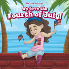 We Love the Fourth of July! Cover Image