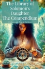 The Library of Solomon's Daughter: The Compendium By Yasmina Dodi-Perry Cover Image
