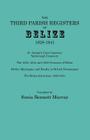 Third Parish Registers of Belize, 1828-1841. St. George's Cemetery; Yarborough Cemetery; The 1832, 1835, and 1839 Censuses of Belize; Births, Marriage By Sonia Bennett Murray (Compiled by) Cover Image