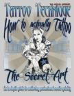 Tattoo technique (How to actually tattoo): The Secret Art Cover Image