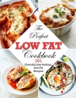 The Perfect Low Fat Cookbook: 101 Flavorful Low-Sodium, Low-Fat Recipes By Winona Daniel Cover Image