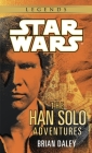 The Han Solo Adventures: Star Wars Legends (Star Wars - Legends) By Brian Daley Cover Image