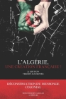 L'Algérie, une création française ? Déconstruction du mensonge colonial By Mohammed Ibn Najiallah Cover Image