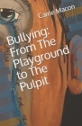Bullying: From The Playground to The Pulpit By Carrie Macon Cover Image