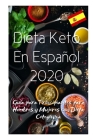 Dieta Keto En Español 2020: Guía para Principiantes para Hombres y Mujeres con Dieta Cetogénica Cover Image