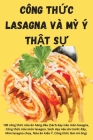 Công ThỨc Lasagna VÀ Mỳ Ý ThẬt SỰ By Thủy Quế Cover Image
