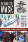 Behind the Mask: Vernacular Culture in the Time of COVID Cover Image