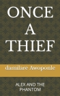 Once a Thief: Alex and the Phantom Cover Image