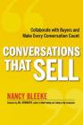 Conversations That Sell: Collaborate with Buyers and Make Every Conversation Count By Nancy Bleeke Cover Image