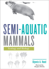 Semi-Aquatic Mammals: Ecology and Biology By Glynnis A. Hood, Meaghan Brierley (Illustrator) Cover Image