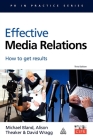 Effective Media Relations: How to Get Results (PR in Practice) Cover Image