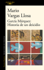 García Márquez: historia de un deicidio / Garcia Marquez: Story of a Deicide By Mario Vargas Llosa Cover Image