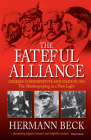 The Fateful Alliance: German Conservatives and Nazis in 1933: The Machtergreifung in a New Light By Hermann Beck Cover Image