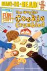 The Way the Cookie Crumbled: Ready-to-Read Level 3 (History of Fun Stuff) Cover Image