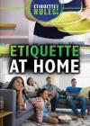 Etiquette at Home (Etiquette Rules!) By Jeanne Nagle Cover Image