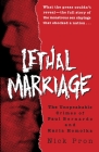 Lethal Marriage: The Unspeakable Crimes of Paul Bernardo and Karla Homolka By Nick Pron Cover Image