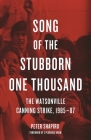 Song of the Stubborn One Thousand: The Watsonville Canning Strike, 1985-87 By Peter Shapiro Cover Image