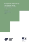 Curriculum and Learning for Climate Action: Toward an Sdg 4.7 Roadmap for Systems Change (Ibe on Curriculum #5) By Radhika Iyengar (Volume Editor), Christina T. Kwauk (Volume Editor) Cover Image