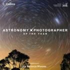 Astronomy Photographer of the Year: Collection 1 By Greenwich Royal Observatory, Sir Patrick Moore (Foreword by) Cover Image