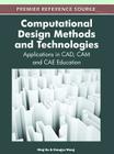 Computational Design Methods and Technologies: Applications in CAD, CAM and CAE Education Cover Image